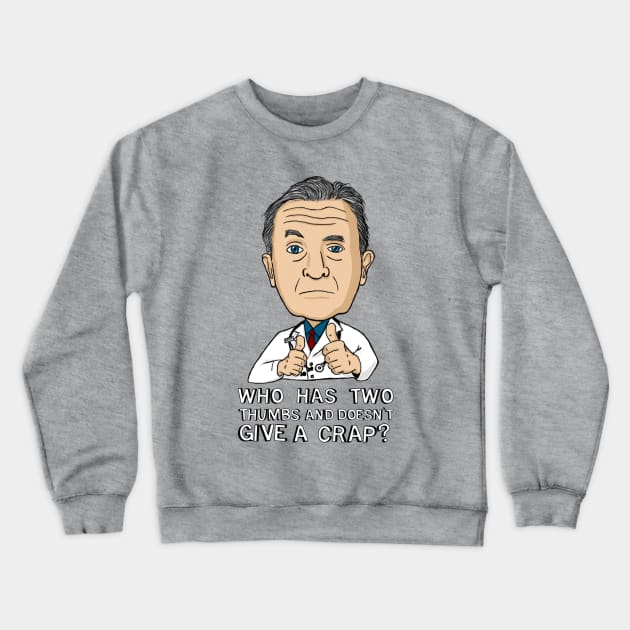 Dr.Kelso Crewneck Sweatshirt by FrancisMacomber